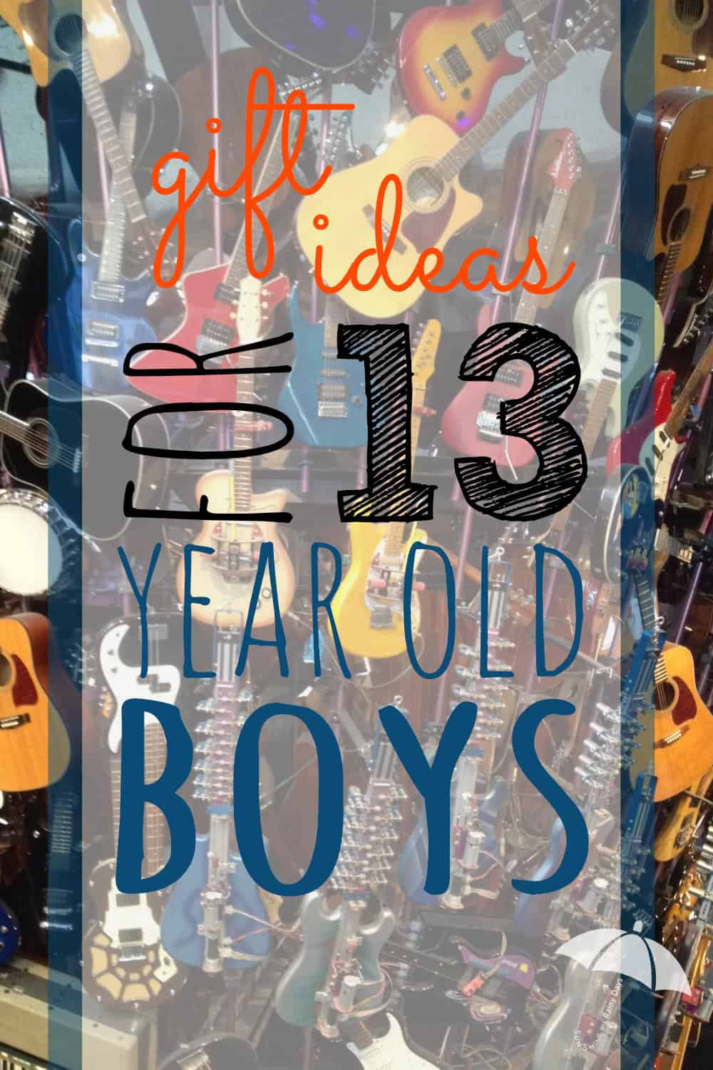 Birthday Gift Ideas For 13 Year Old Boy
 Gift Ideas for 13 Year Old Boys Sunshine and Rainy Days