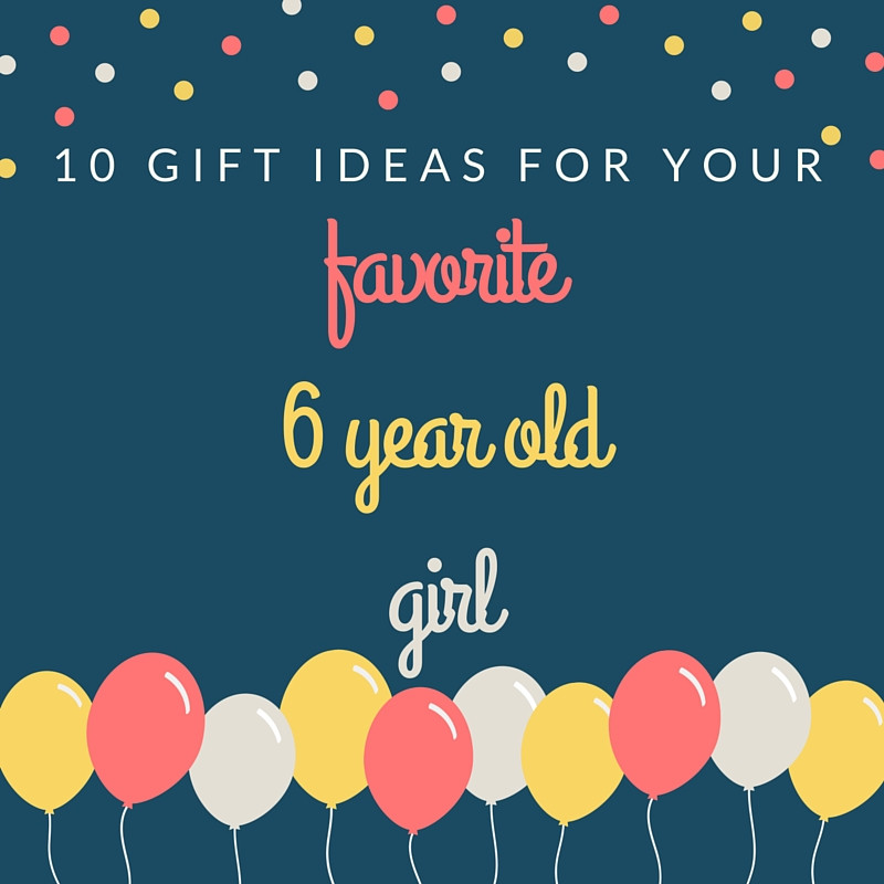 Birthday Gift Ideas For 6 Year Girl
 Embracing Grace and Glitter 10 Gift Ideas for a 6 Year