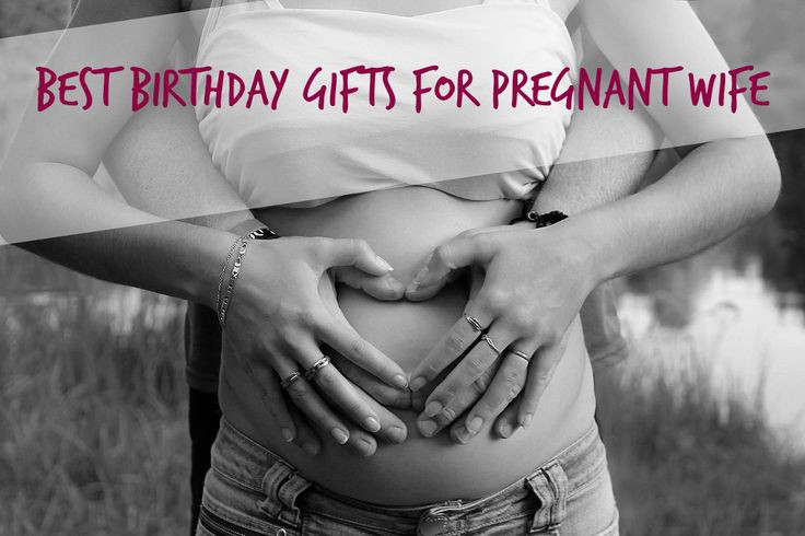 Birthday Gifts For Pregnant Wife
 Great ideas for birthday t for pregnant wife Birthday