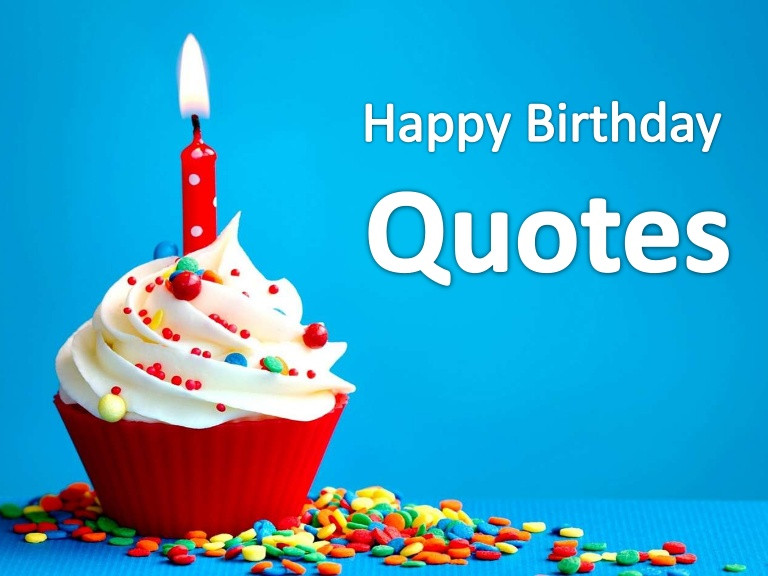 Birthday Images With Quotes
 Happy Birthday Quotes for