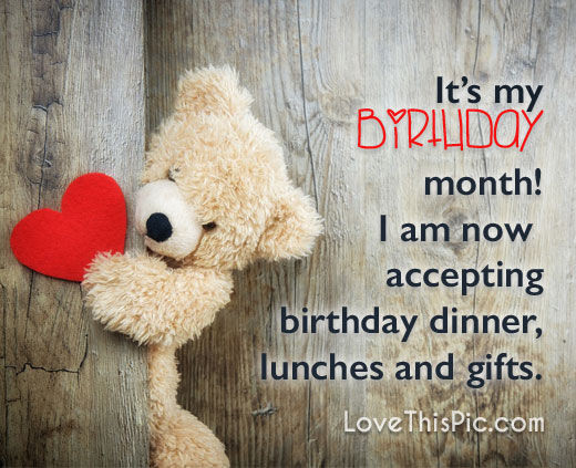 Birthday Month Quotes
 It s My Birthday Month s and for