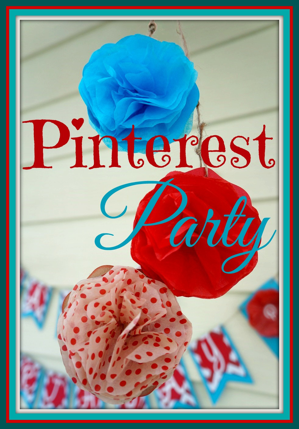 Birthday Party Decorations Pinterest
 My Pinterest Birthday Party Part I The Colors