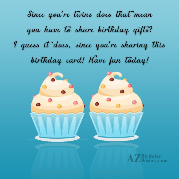 Birthday Quotes For Twins
 Birthday Wishes For Twins Page 2