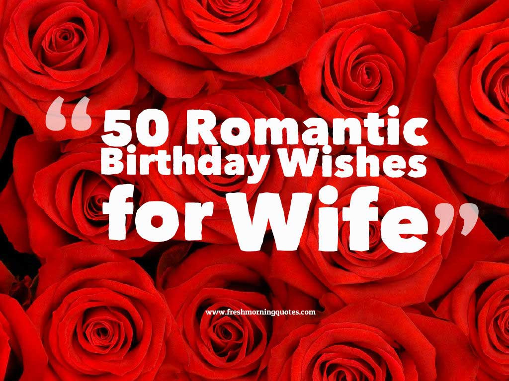 Birthday Quotes For Wife
 50 Romantic Birthday Wishes for Wife Freshmorningquotes