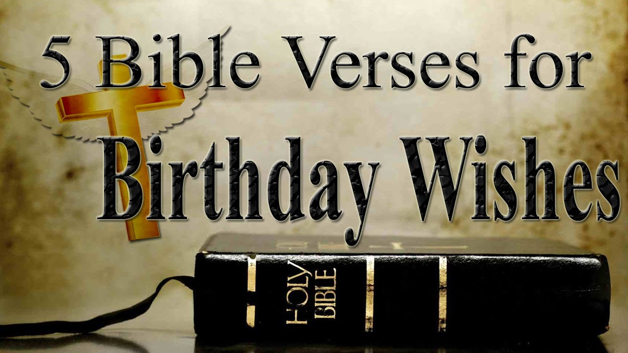 Birthday Wishes Bible Verses
 5 Bible Verses for Birthday Wishes