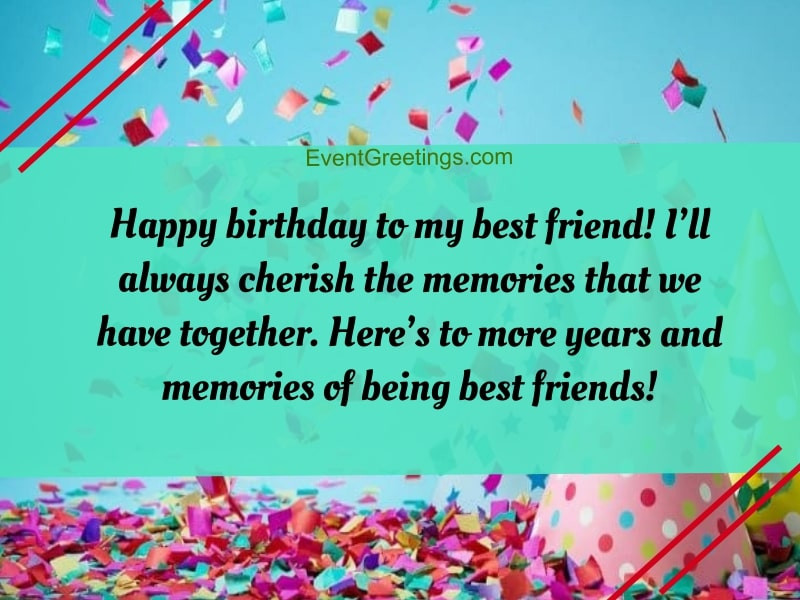 Birthday Wishes For Best Friend
 30 Exclusive Birthday Wishes For Best Friend Female