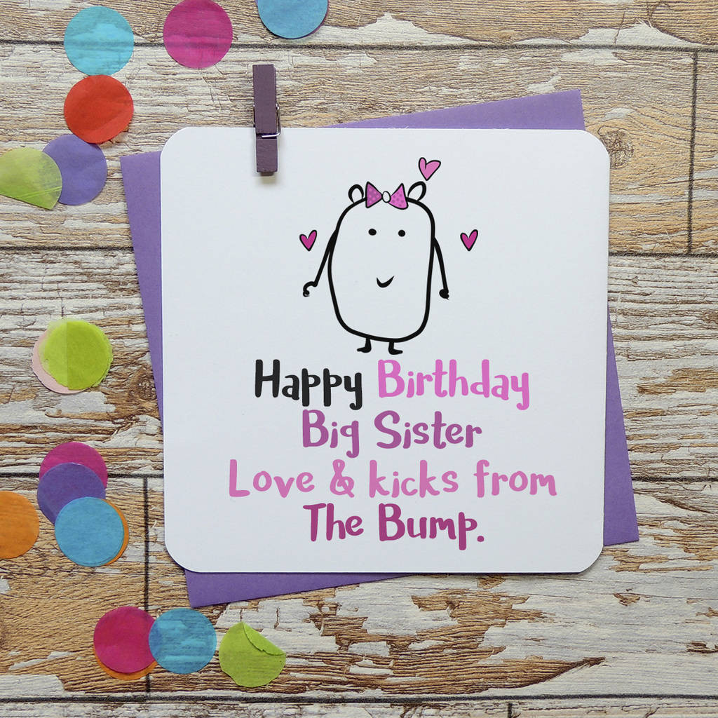 Birthday Wishes For Big Sister
 happy birthday big sister from the bump card by parsy card