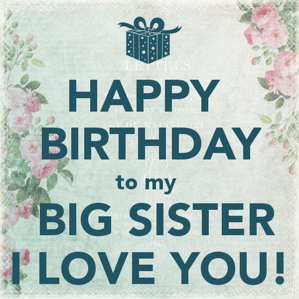 Birthday Wishes For Big Sister
 49 Best Happy Birthday Sister Wishes Quotes and Messages