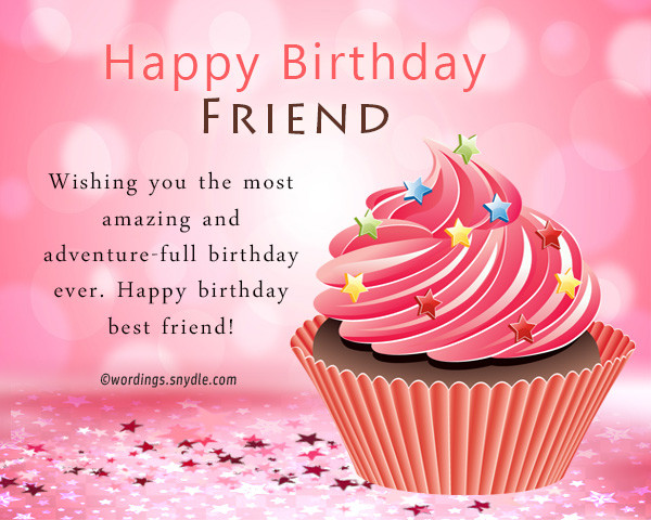 Birthday Wishes For Friend
 Birthday Wishes For Best Friend Female – Wordings and Messages