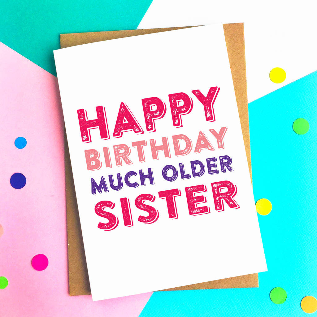 Birthday Wishes For Older Sister
 happy birthday much older sister greetings card by do you