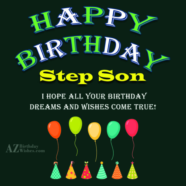 Birthday Wishes For Stepson
 Birthday Wishes For Step Son