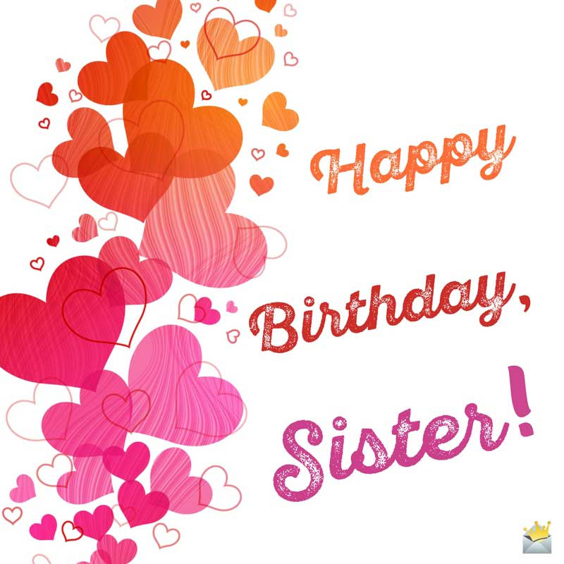 Birthday Wishes Sister
 Happy Birthday Sister