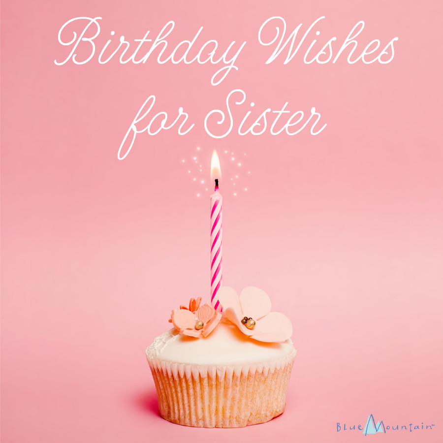 Birthday Wishes Sister
 Birthday Wishes for Sister Blue Mountain Blog