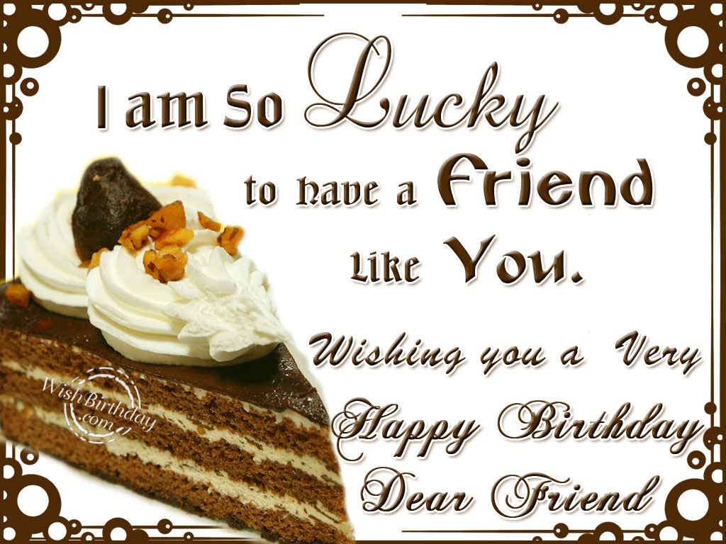 Birthday Wishes To A Good Friend
 250 Happy Birthday Wishes for Friends [MUST READ]