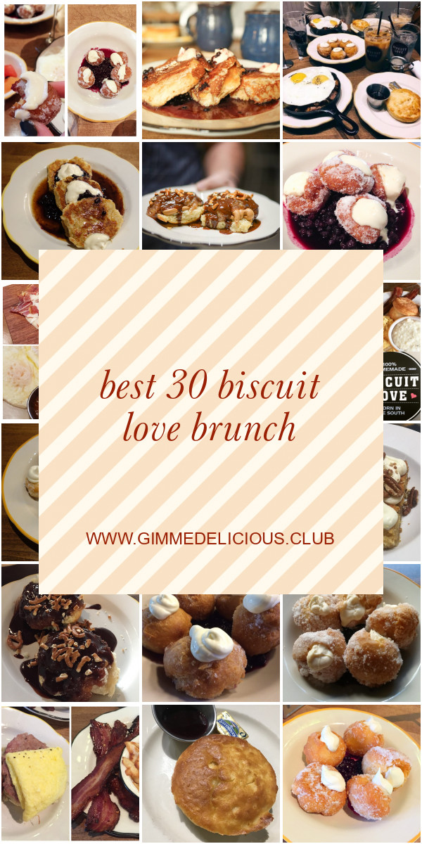 Biscuit Love Brunch
 Best 30 Biscuit Love Brunch Best Round Up Recipe Collections