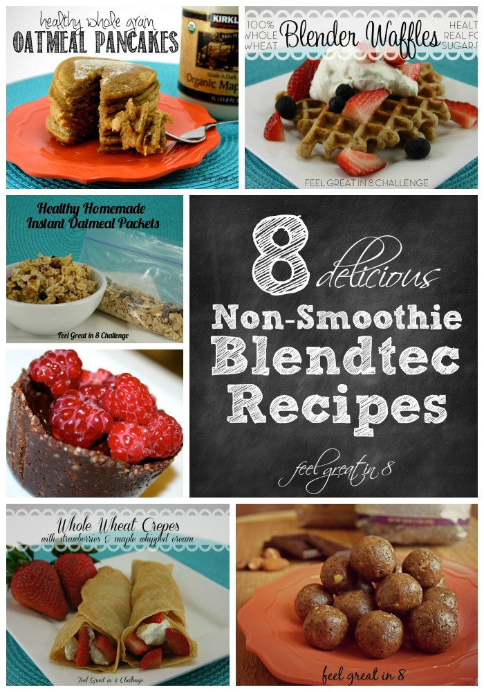 Blendtec Smoothies Recipes
 8 Delicious Non Smoothie Blendtec Recipes Feel Great in