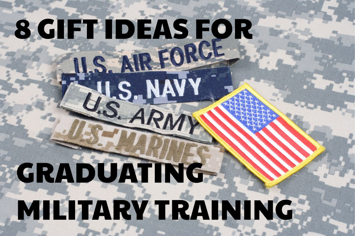 Boot Camp Graduation Gift Ideas
 8 Gift ideas for Graduating Military Training