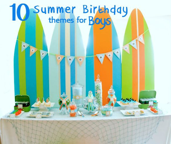 Boy Summer Birthday Party Ideas
 10 Summer Birthday Themes for Boys