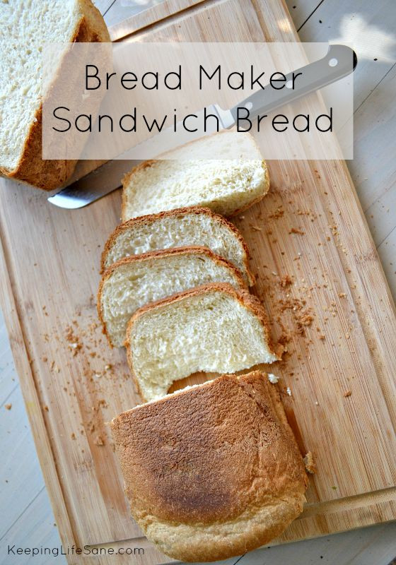 Bread Machine Sandwich Bread
 Bread Maker Sandwich Bread Keeping Life Sane