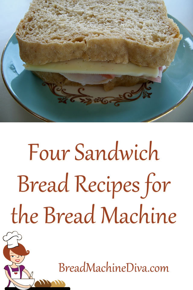 Bread Machine Sandwich Bread
 Four Sandwich Bread Recipes for the Bread Machine