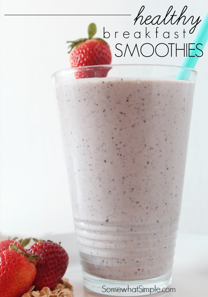 Breakfast Smoothies Healthy
 Easy Breakfast Smoothies Somewhat Simple