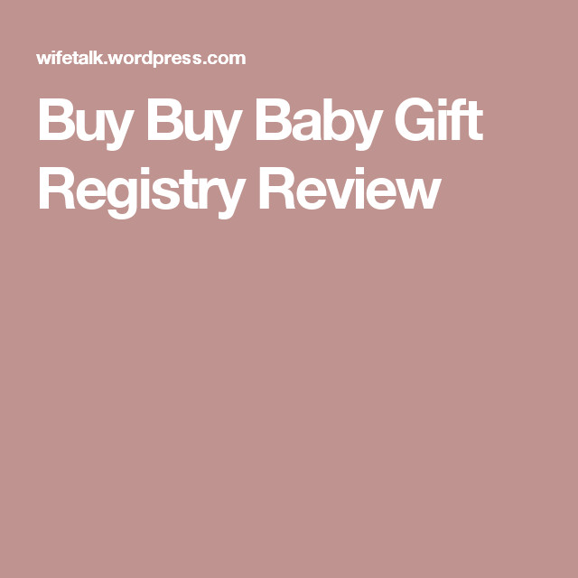 Buy Buy Baby Gift Registry
 Buy Buy Baby Gift Registry Review