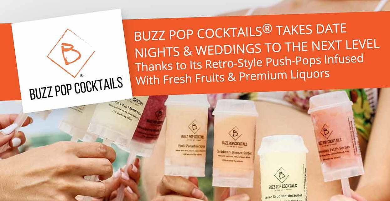 Buzz Pop Cocktails
 Buzz Pop Cocktails Takes Date Nights & Weddings to the