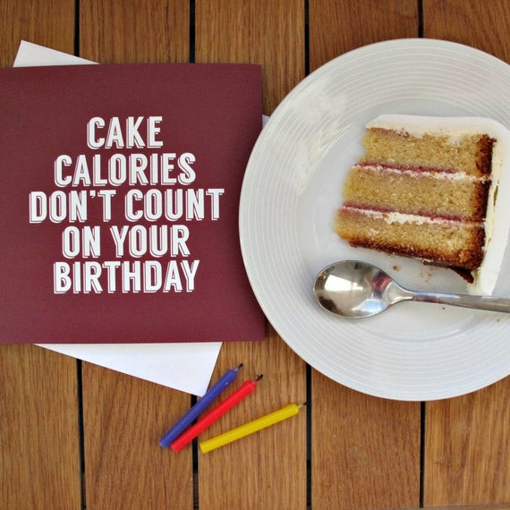 Calories In Birthday Cake
 Items similar to Birthday Card