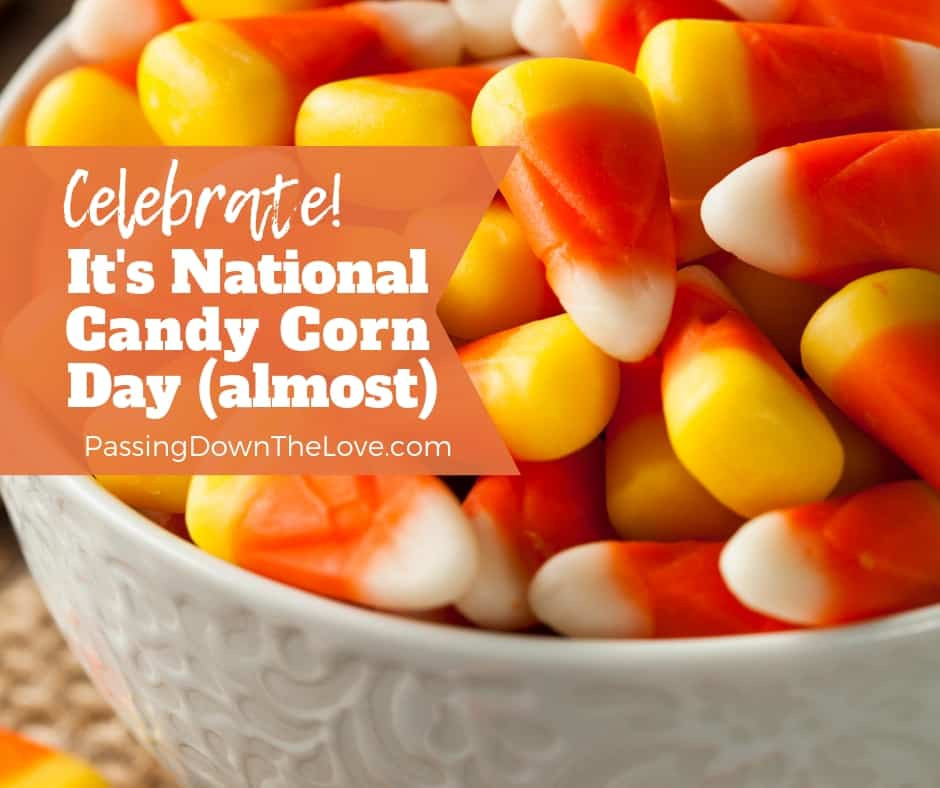 Candy Corn Day
 Celebrate National Candy Corn Day with Special Treats