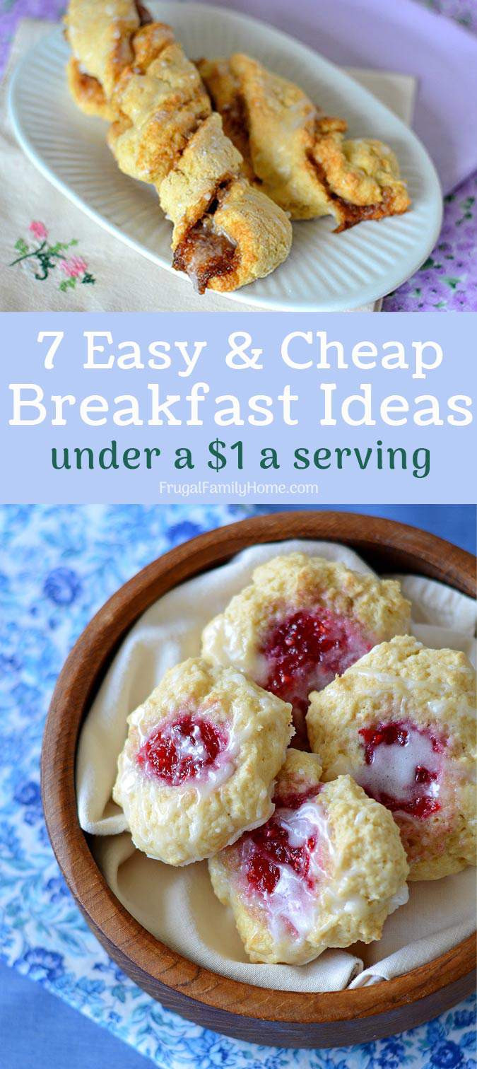 Cheap Breakfast Recipes
 7 Cheap Breakfast Ideas for under $1 a Serving