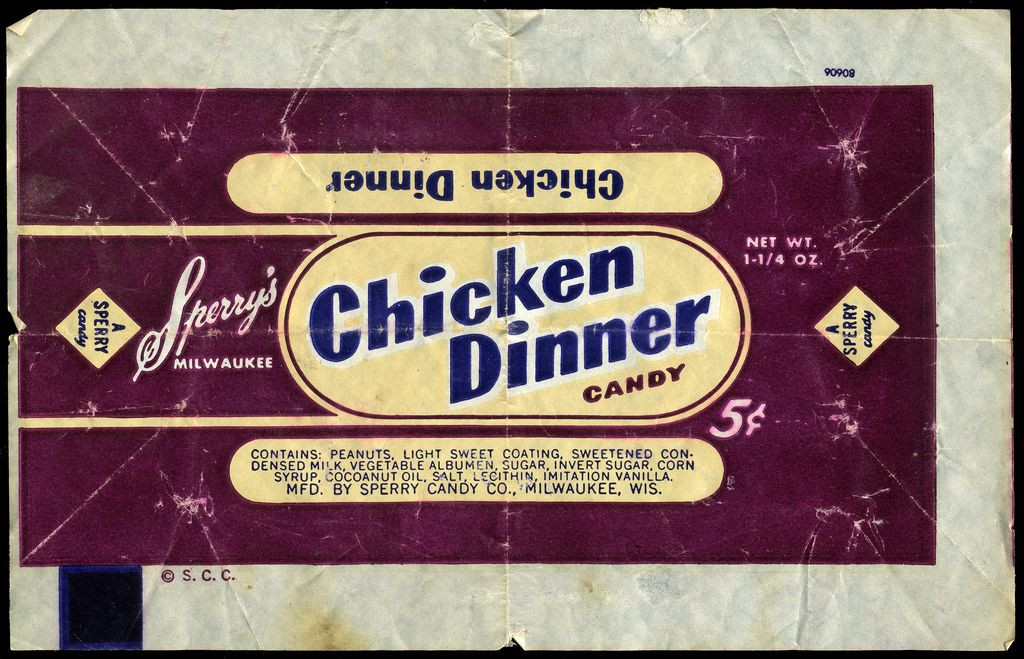 Chicken Dinner Candy Bar
 Sperry Chicken Dinner 5 cent candy bar wrapper 1940