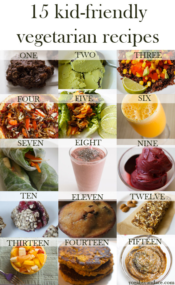 Child Vegetarian Recipes
 15 Kid Friendly Ve arian Recipes — YOGABYCANDACE