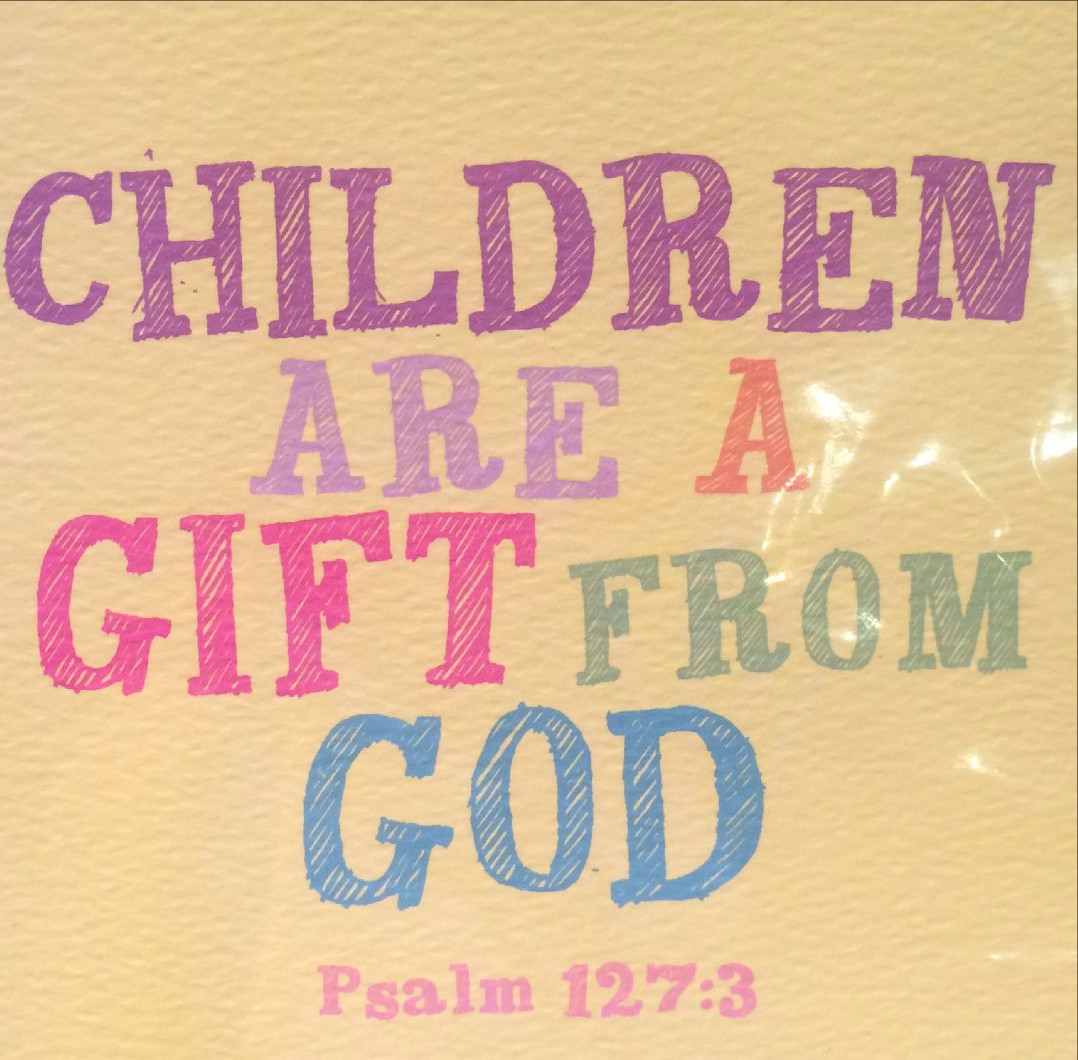 Children Are A Gift From God Scripture
 Children are a t from God