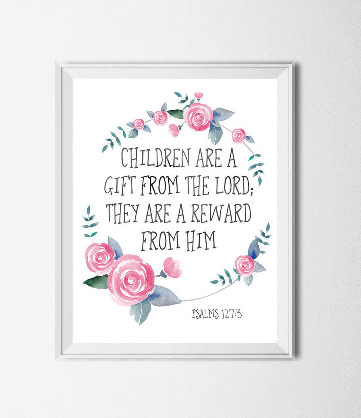 Children Are A Gift From God Scripture
 Bible Verse Print Children Are A Gift From The Lord They Are