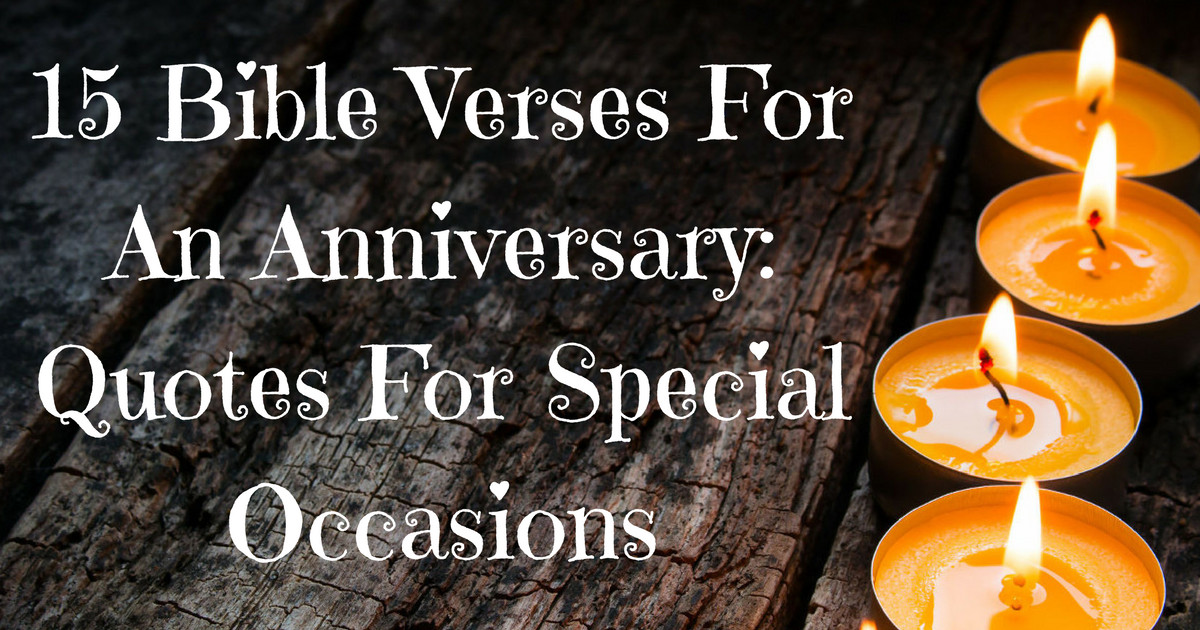 Christian Anniversary Quotes
 15 Bible Verses For An Anniversary Quotes For Special