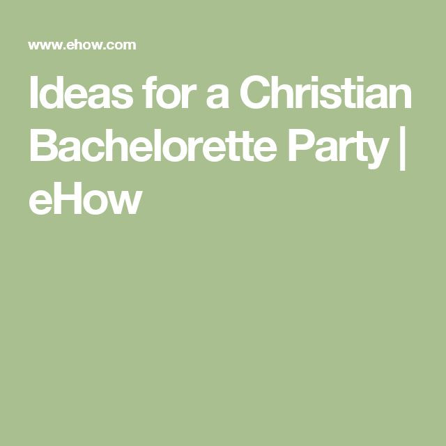 Christian Bachelorette Party Ideas
 Ideas for a Christian Bachelorette Party