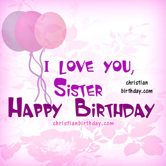 Christian Birthday Wishes For Sister
 Happy Birthday My Dear Sister Christian Card