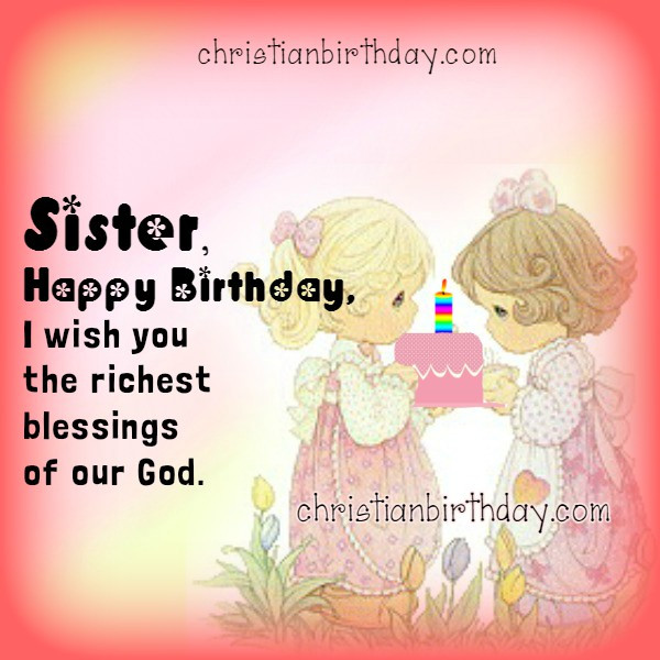 Christian Birthday Wishes For Sister
 Wishing Happy Birthday to my Sister Quotes