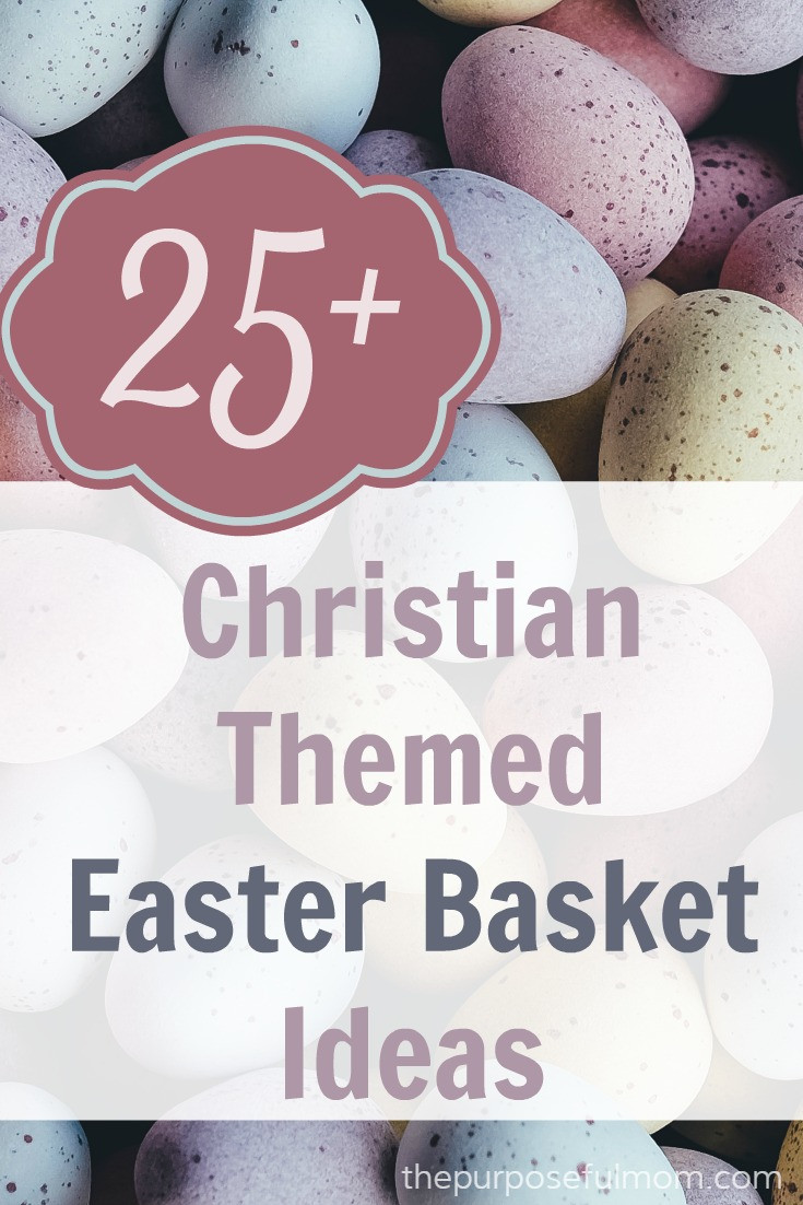 Christian Gifts For Kids
 25 Christian Themed Easter Basket Ideas The Purposeful Mom