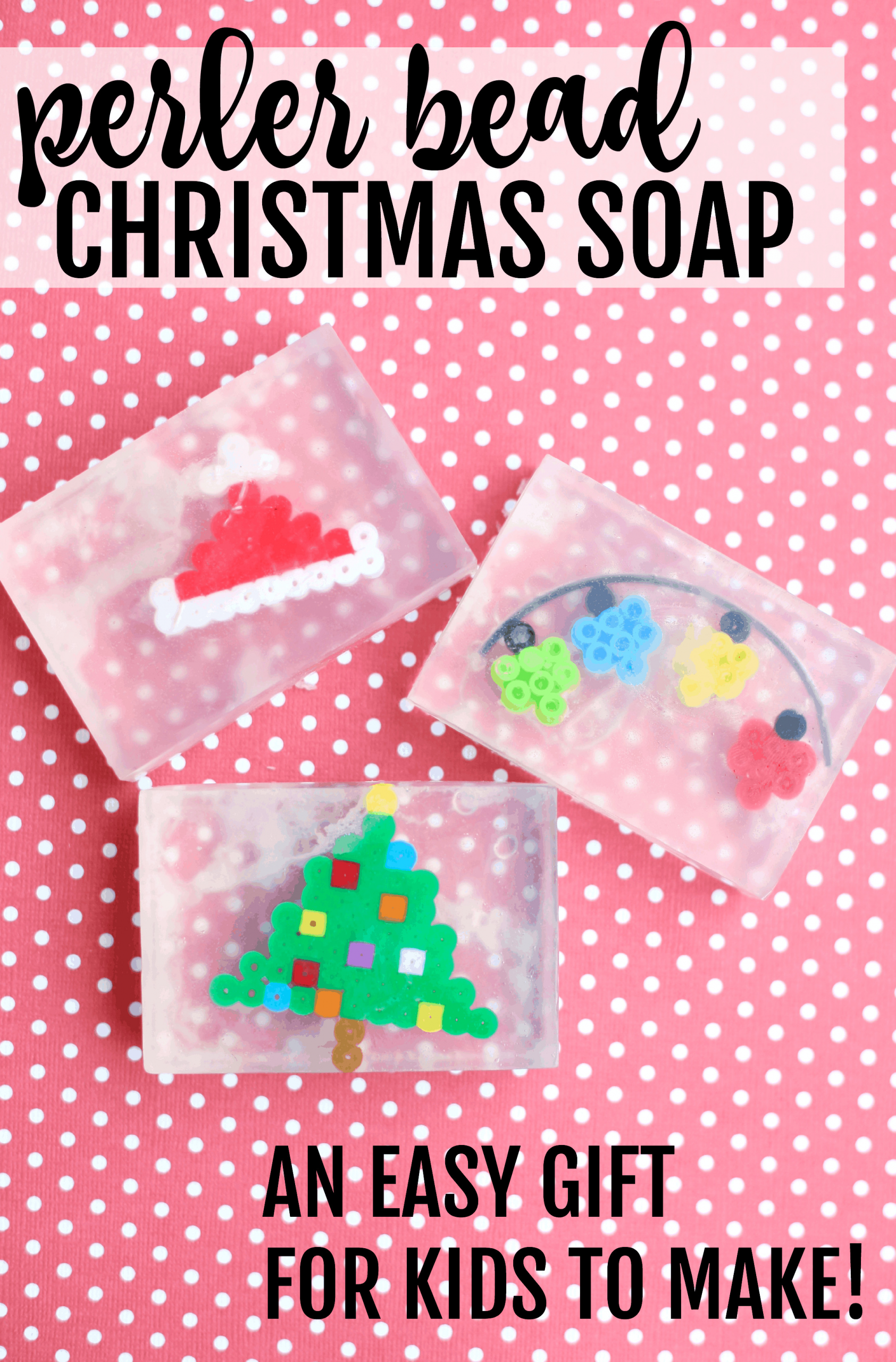 Christmas Gift Ideas For Kids To Make
 Perler Bead Christmas Soap Easy Gift for Kids to Make I