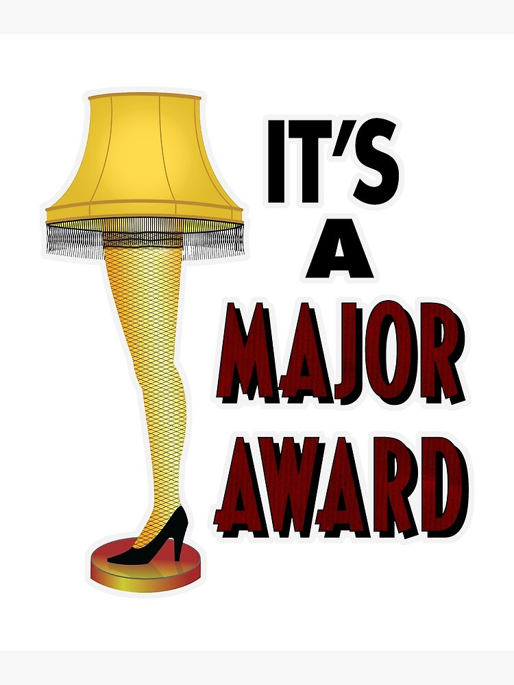 Christmas Story Major Award Quote
 "Christmas Story Leg Lamp It s a Major Award Design
