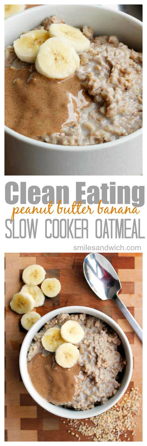 Clean Eating Oatmeal
 Clean Eating Peanut Butter Banana Slow Cooker Oatmeal