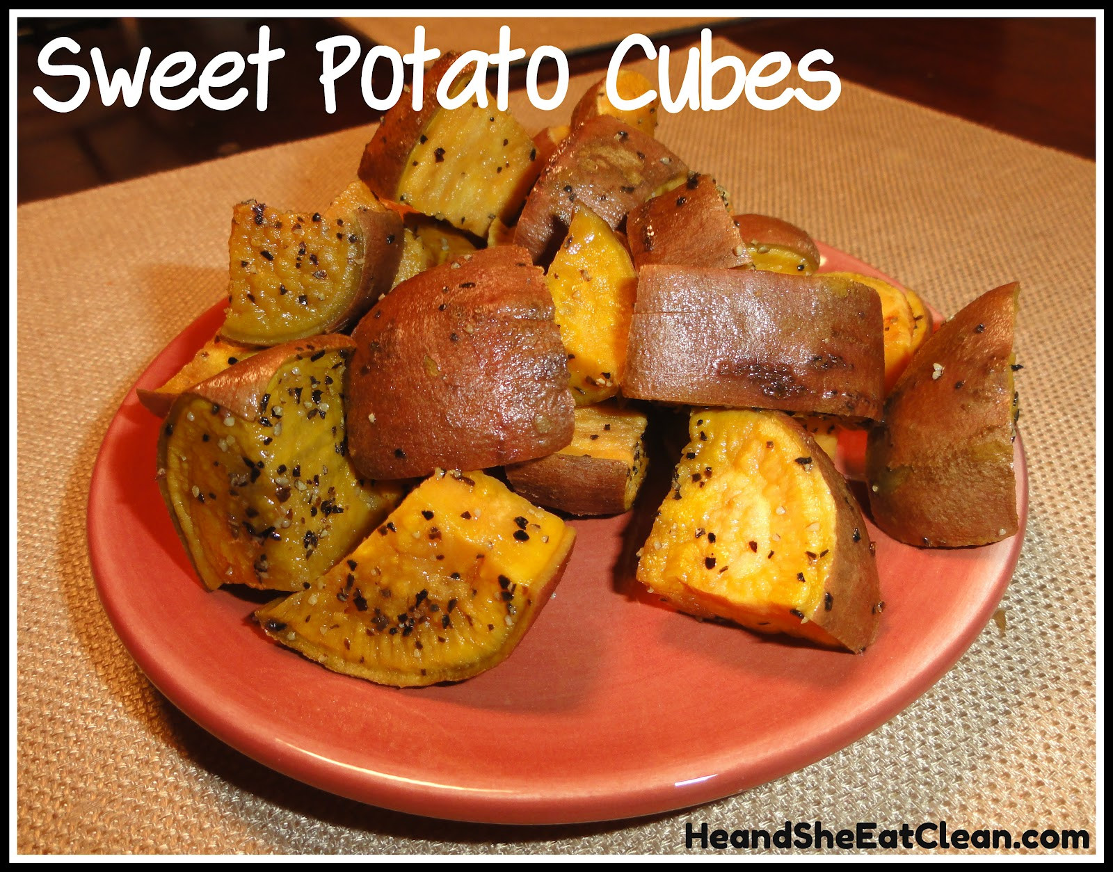 Clean Eating Sweet Potato
 Clean Eat Recipe Sweet Potato Cubes He and She Eat Clean