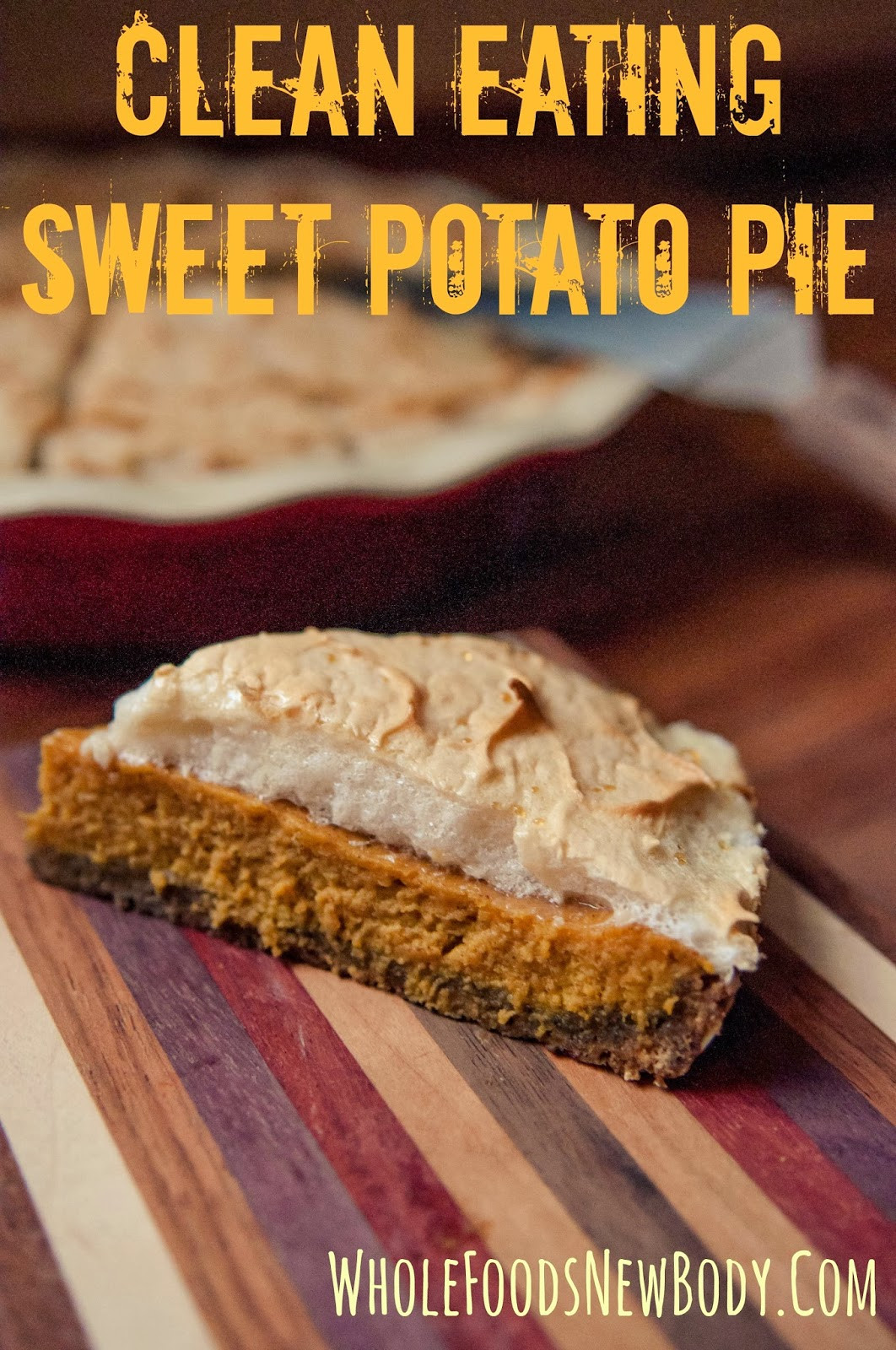 Clean Eating Sweet Potato
 Whole Foods New Body Clean Eating Sweet Potato Pie