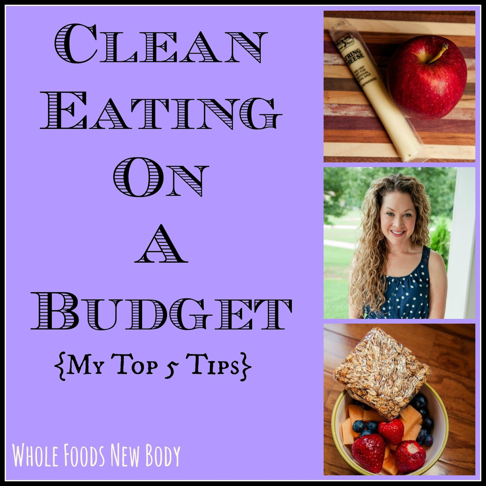 Clean Eating Tips
 Whole Foods New Body My Top 5 Tips for Eating Clean on a