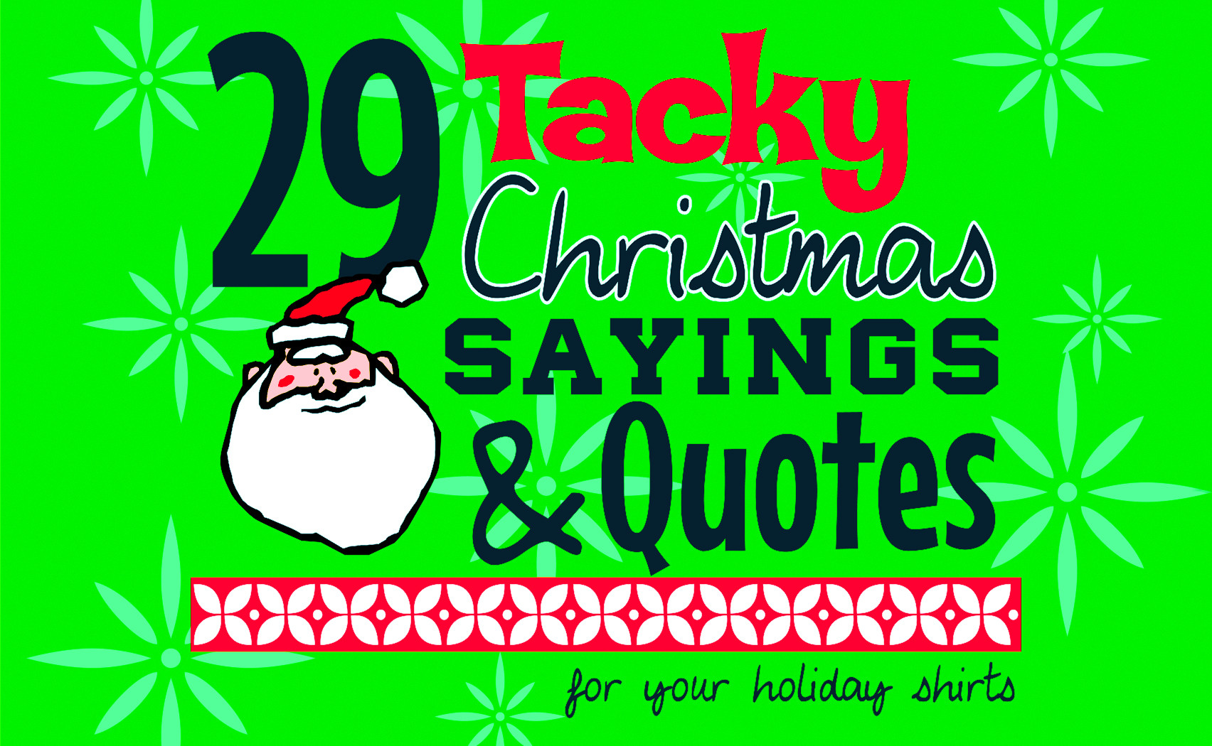 Clever Christmas Quotes
 IZA Design Blog Tacky Christmas Sayings and Quotes