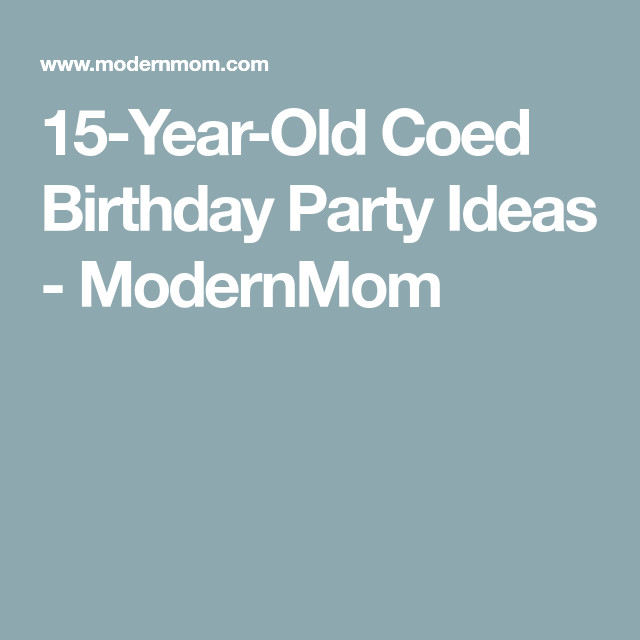 Coed Birthday Party Ideas
 15 Year Old Coed Birthday Party Ideas