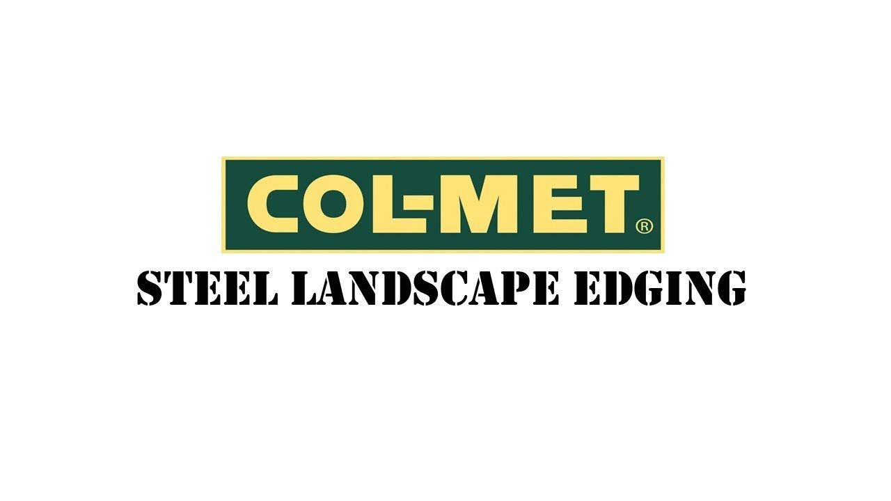 Col-Met Steel Landscape Edging
 Col Met Steel Landscape Edging Installation and Tips
