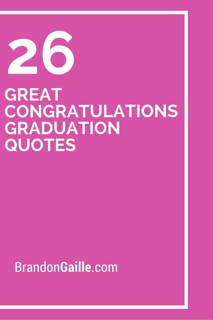 Congratulations Graduation Quote
 26 Great Congratulations Graduation Quotes