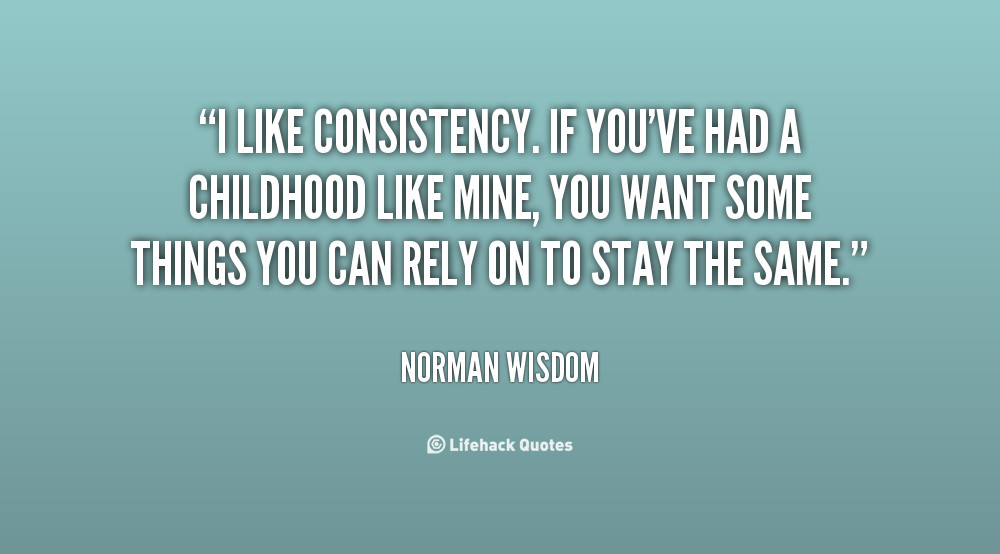 Consistency In Relationships Quotes
 Quotes Consistency In Relationships QuotesGram